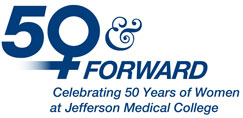 50 & Forward: Celebrating 50 years of women at Jefferson Medical College